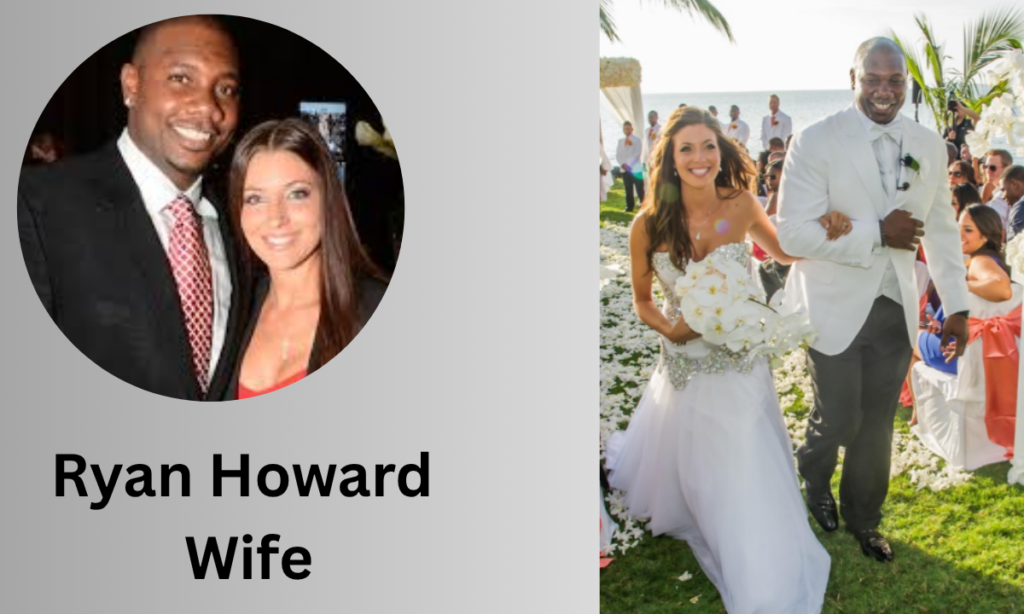 Ryan Howard 
Wife